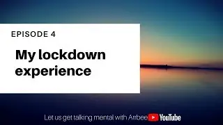 Episode 4 | My LOCKDOWN experience (the good, the bad and the ugly)🎞