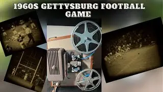 1960s Football Game - Gettysburg Warriors Vs. Unknown - 8mm Reels Ep 2