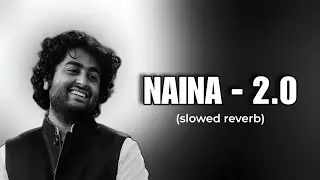 Naina  - 2.0 | Slowed and reverb | &lrm;@Loficlip07&nbsp; #sad