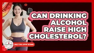 Can Drinking Alcohol Raise High Cholesterol?