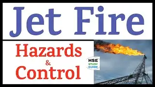Jet Fire || Jet Fire Hazards || Jet Fire Safety || How To Control Jet Fire || HSE STUDY GUIDE