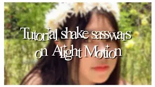 Tutorial shake sasswars on Alight Motion