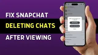 How to Fix Snapchat Automatically Delete Chats After Viewing (2025 GUIDE)