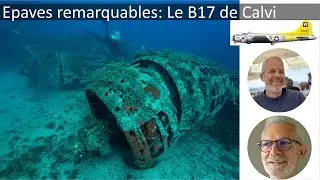 Epaves remarquables : Le B17 de Calvi