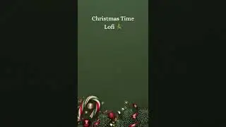 Christmas Time Lofi 🎄