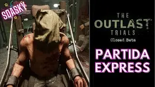 OUTLAST TRIALS GAMEPLAY ESPA&Ntilde;OL | PARTIDA EXPRESS | BETA CERRADA
