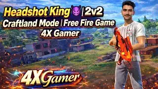 Headshot King 😈 | 2v2 Craftland Mode | Free Fire Game | 4X Gamer
