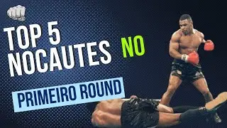 Top 5 - Nocautes no primeiro round