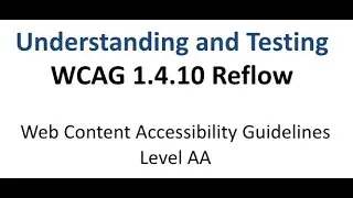 Understanding and Testing WCAG 1.4.10 Reflow