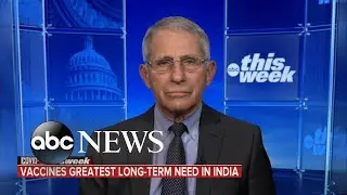 Vaccinations are 'end game' to COVID-19 crisis in India: Fauci | ABC News