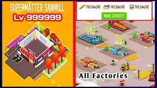 Lumber Ink! Lumber Empire Idle Tycoon All Factories And Machine's Max Level