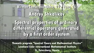 Andrey Shkalikov | Spectral properties of ordinary differential operators