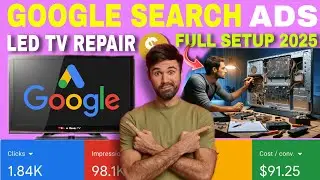 How to Create Google Search Ads For LED TV Repair | Google ads For Led Lcd Tv Repair Complete Course