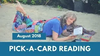 Pick A Card Reading for August 2018 - What do You Need to know Right Now? 💜💜🙏💥