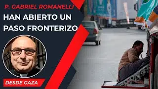 Han abierto un paso fronterizo [2 Feb] - Cristianos en Gaza - P Gabriel Romanelli
