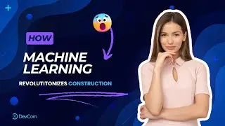 🏗️  Machine Learning Revolutionizes Construction: Building Smarter 🚀