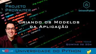 LIVE #13 | Projeto ProWaiter pt.2 - Criando os modelos da aplicação