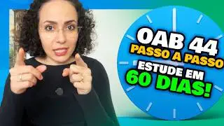 OAB 44 - Como ESTUDAR para OAB em 60 dias? (Exame 44 da OAB)