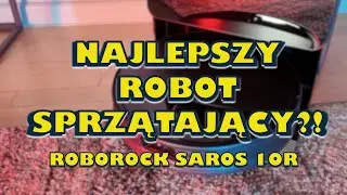 Najlepszy robot sprzątający? | recenzja Roborock Saros 10R