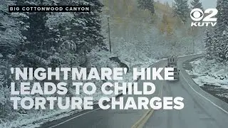 Father faces child torture charges after 'nightmare' hike in Big Cottonwood Canyon