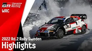 WRC 2022 Rd.2 ラリー・スウェーデン ハイライト動画 | TOYOTA GAZOO Racing