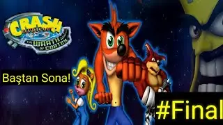 Baştan Sona! | Crash Bandicoot Wrath of Cortex | #Final
