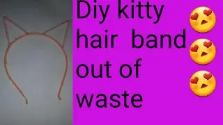 Diy kitty hair band out of waste.