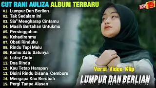 Cut Rani Full Album || LUMPUR DAN BERLIAN - TAK SEDALAM INI, Pop Melayu Terpopuler 2025, On Trending