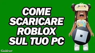 Come Scaricare Roblox Sul Tuo PC | Installa Roblox Su PC