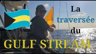 La travers&eacute;e du GULF STREAM vers les BAHAMAS !