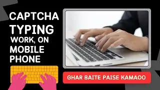 Free | Real Captcha Typing work, on Mobile Phone in 2024 | New | Hindi | Online | Students | Job |