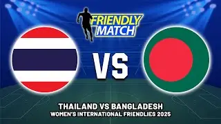 🔴 THAILAND VS BANGLADESH WOMEN'S INTERNATIONAL FRIENDLY MATCH 2025 MATCH PREVIEW, HEAD TO HEAD