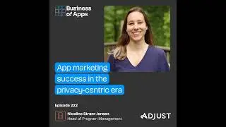#222: App marketing success in the privacy-centric era with Nicoline  Str&oslash;m-Jensen, Head of Progr...