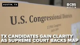 Texas candidates gain clarity on districts as Supreme Court backs GOP-favored map