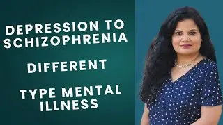 Depression to schizophrenia different types of mental illness /मानसिक बिमारियां कितने प्रकार की है