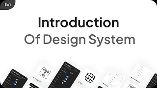 Introduction Of Design System | Ep 01