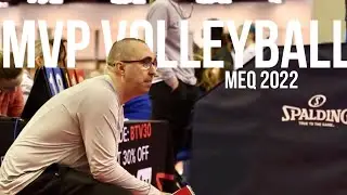 MVP Club Volleyball at MEQ 2022 Part 2
