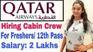 Qatar Airways Nov 2019 Cabin Crew Job Vacancy for Freshers Girls & Boys in International Airline