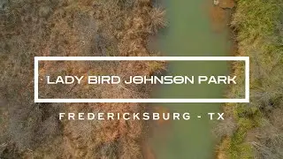 Lady Bird Johnson Park | Fredericksburg, TX