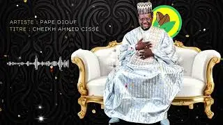 Pape Diouf sing Cheikh Ahmed Cisse