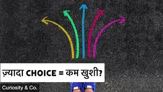 Does More Choice Make You Less Happy? | क्या ज्यादा चॉइस आपको कम खुश बनाती है? । Podcast | Hindi 
