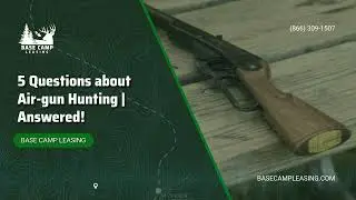 5 Questions about Air Gun Hunting | Base Camp Leasing