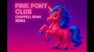 Pink Pony Club - Chappell Roan Remix
