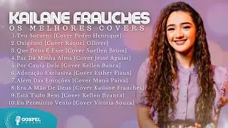 Kailane Frauches | Os Melhores Covers [Coletânea Vol. 3]
