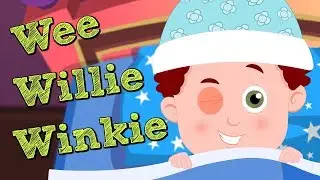 Wee Willie Winkie | Song For Kids | Kindergarten Video For Toddlers