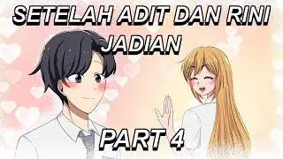 #344 || SETELAH ADIT RINI JADIAN PART 4 - Drama Animasi Sekolah Kode Keras buat Cowok dari Cewek