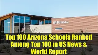 Top 100 Arizona Schools Ranked Among Top 100 in US News & World Report