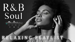 【R&B Soul】Calm R&B Soul Collection &ndash; Relaxing Tunes & Gentle Rhythms for Focus