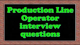 Production Line Operator interview questions