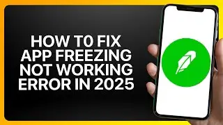 How To Fix Robinhood App Freezing Not Working Error in 2025! Tutorial